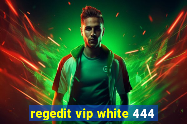 regedit vip white 444